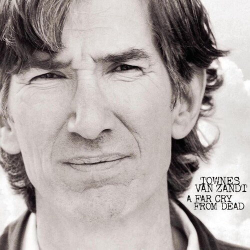 Townes Van Zandt A Far Cry From Dead