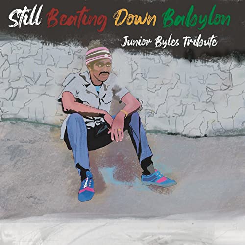 Various Artists Still Beating Down Babylon (Tribute To Junior Byles)