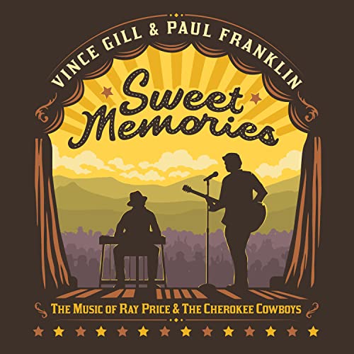 Vince Gill & Paul Franklin Sweet Memories: The Music Of Ray Price & The Cherokee Cowboys