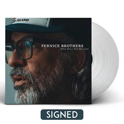 Pernice Brothers | Who Will You Believe (Indie Exclusive Limited Edition Clear Autographed LP)