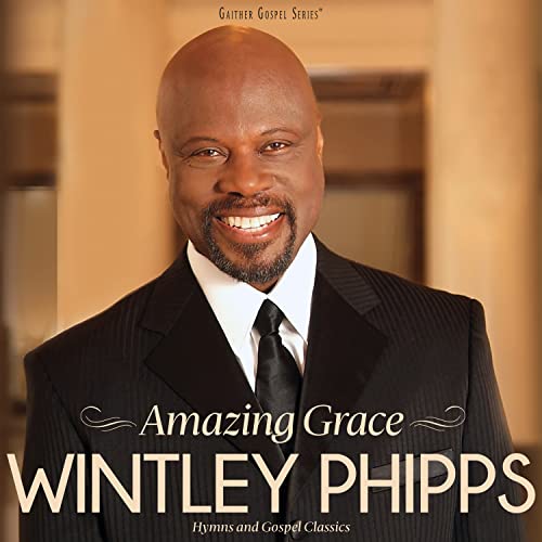 Wintley Phipps Amazing Grace: Hymns And Gospel Classics