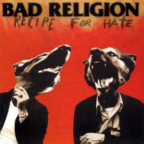 Bad Religion Recipe for Hate