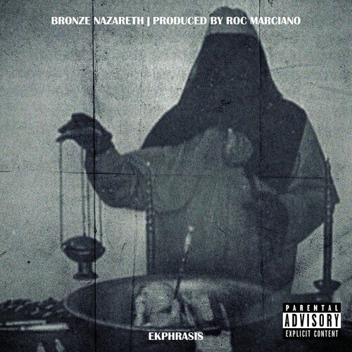 Bronze Nazareth & Roc Marciano Ekphrasis [Explicit Content]