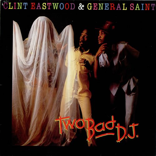 CLINT EASTWOOD & GENERAL SAINT TWO BAD DJ