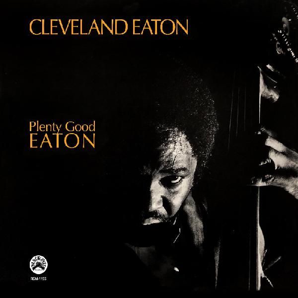 Cleveland Eaton | Plenty Good Eaton (LP, Remastered)