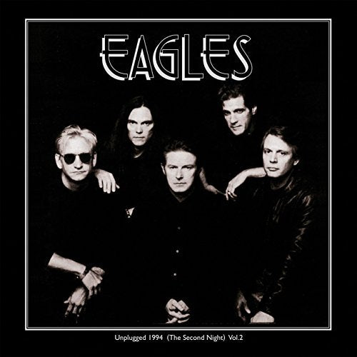 Eagles Unplugged 1994 (the Second Night) Vol 2