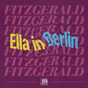 Ella Fitzgerald Original Grooves: Ella In Berlin