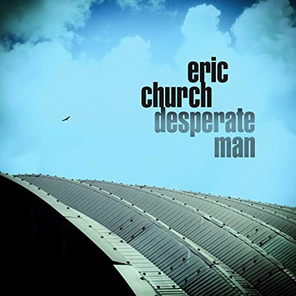 Eric Church Desperate Man