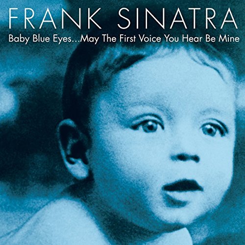 Frank Sinatra Baby Blue Eyes...May The First Voice You Hear Be Mine (2 Lp's)