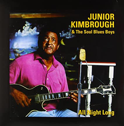 Junior Kimbrough All Night Long