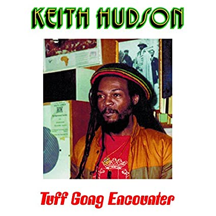 Keith Hudson Tuff Gong Encounter