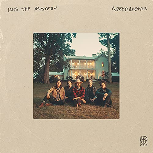 NEEDTOBREATHE Into The Mystery