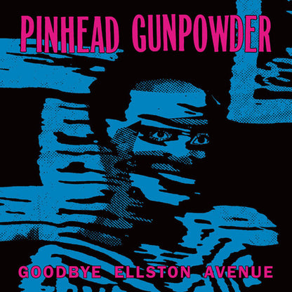 PINHEAD GUNPOWDER Goodbye Ellston Avenue