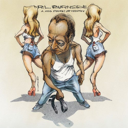 R.L. Burnside Ass Pocket of Whiskey