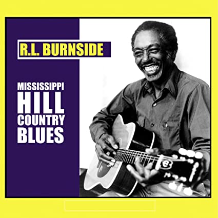 R.L. Burnside Mississippi Hill Country Blues