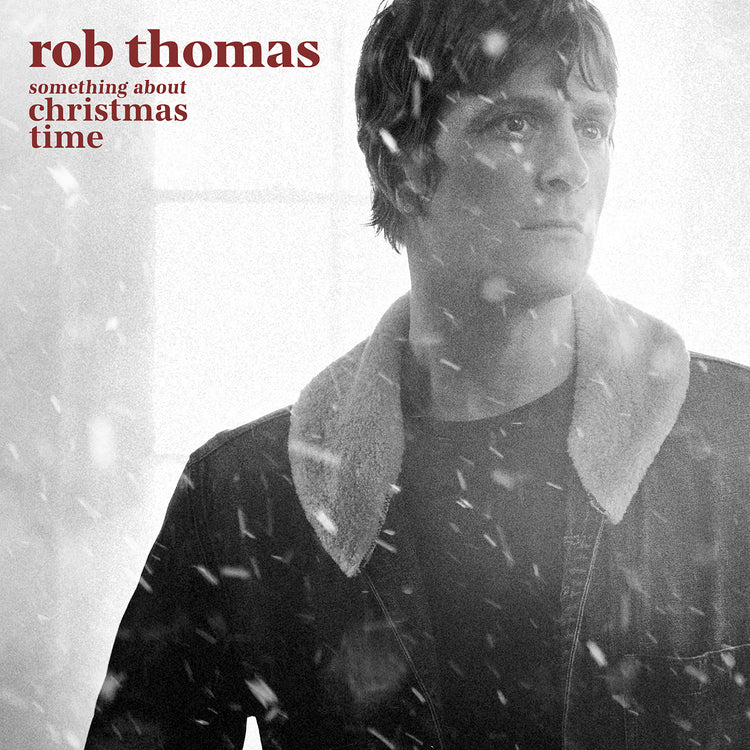 Rob Thomas SOMETHING ABOUT CHRISTMAS TIME