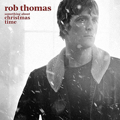 Rob Thomas SOMETHING ABOUT CHRISTMAS TIME