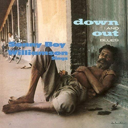 Sonny Boy Williamson DOWN & OUT BLUES