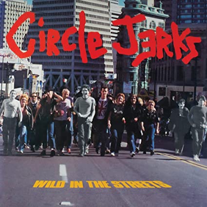 The Circle Jerks Wild In The Streets (40th Anniversary Edition ) (Bonus Tracks, With Booklet, Anniversary Edition, Photos)