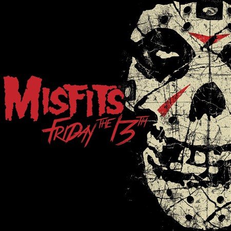 The Misfits Friday The 13Th