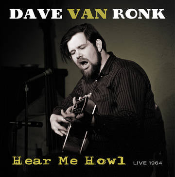 Van Ronk, Dave Hear Me Howl - Live 1964 (RSD 11/26/21)