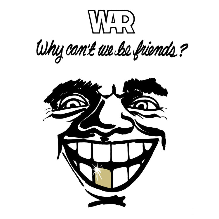 WAR Why Can't We Be Friends?