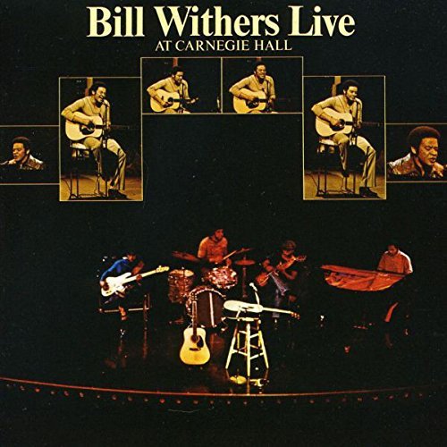 WITHERS, BILL LIVE AT CARNEGIE HALL