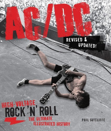 AC/DC - AC/DC, Revised & Updated: High-Voltage Rock 'n' Roll: The Ultimate Illustrated History