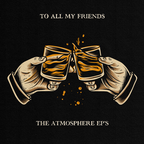 Atmosphere To All My Friends, Blood Makes The Blade Holy: The Atmosphere EP's [Explicit Content]