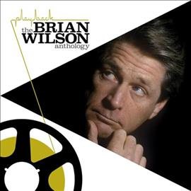 Brian Wilson PLAYBACK: BRIAN WILSON ANTHOLOGY