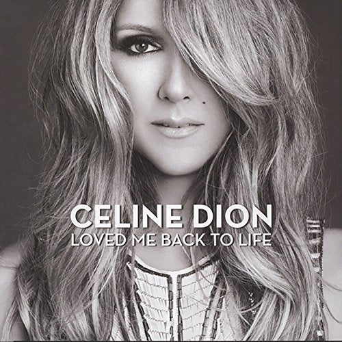 Celine Dion Loved Me Back To Life