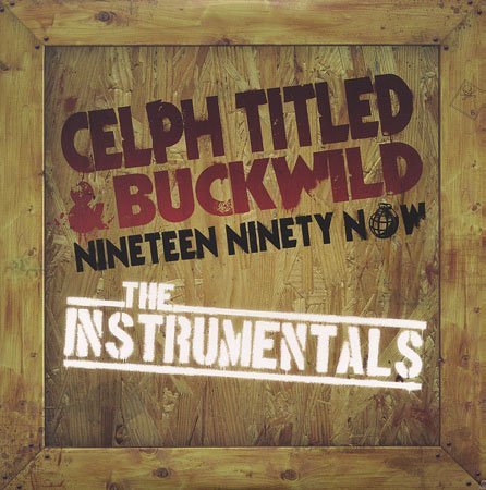 Celph Titled & Buckwild NINETEEN NINETY NOW INSTRUMENTALS