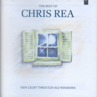 Chris Rea BEST OF: NEW LIGHT THROUGH OLD WINDOWS