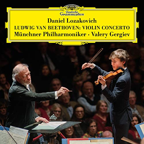 Daniel Lozakovich/Valery Gergiev/Münchner Philharm Beethoven: Violin Concerto in D Major, Op. 61