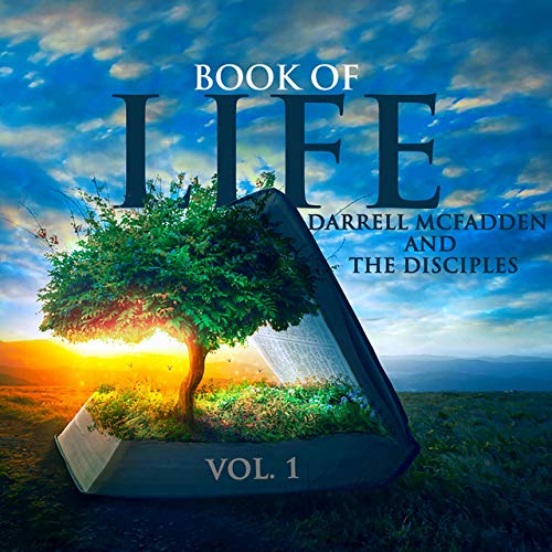 Darrell McFadden & The Disciples Book Of Life (Vol. 1)