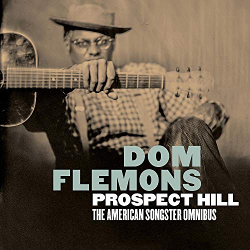 Dom Flemons Prospect Hill: The American Songster Omnibus