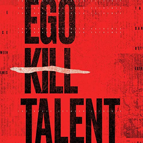 Ego Kill Talent The Dance Between Extremes