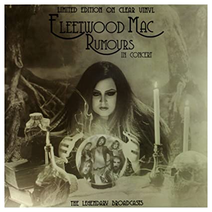 Fleetwood Mac Rumours In Concert - The Legendary Broadcasts (Limited Edition,Clear Vinyl) [Import]