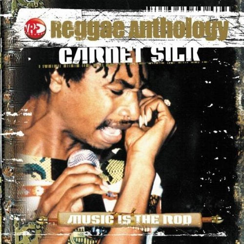 Garnett Silk REGGAE ANTHOLOGY: MUSIC IS THE ROD