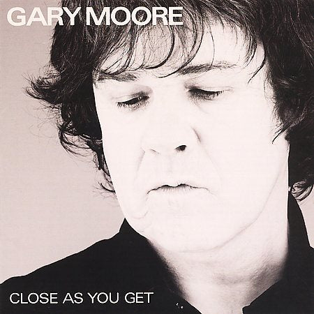 Gary Moore CLOSE AS YOU GET