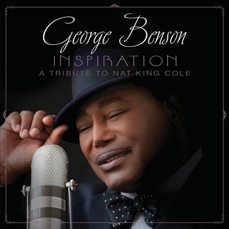 George Benson Inspiration: A Tribute To Nat King Cole