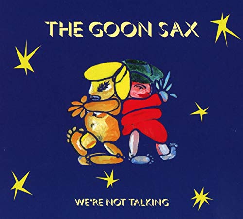 Goon Sax WE'RE NOT TALKING