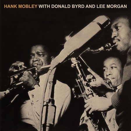 Hank Mobley Sextet HANK MOBLEY WITH DONALD BYRD & LEE MORGAN