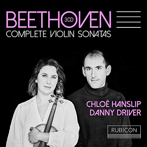 Hanslip, Chloe & Danny Driver Beethoven: Complete Violin Sonatas