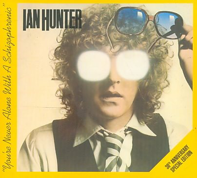 Ian Hunter You're Never Alone With A Schizophrenic: Special Edition