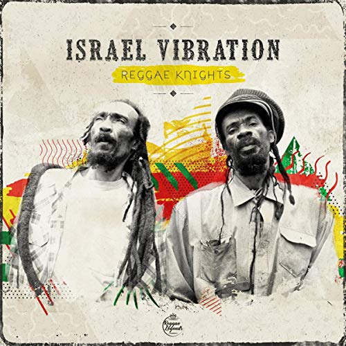 ISRAEL VIBRATION REGGAE KNIGHTS