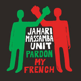 Jahari Massamba Unit Pardon My French (RSD Black Friday 11.27.2020)