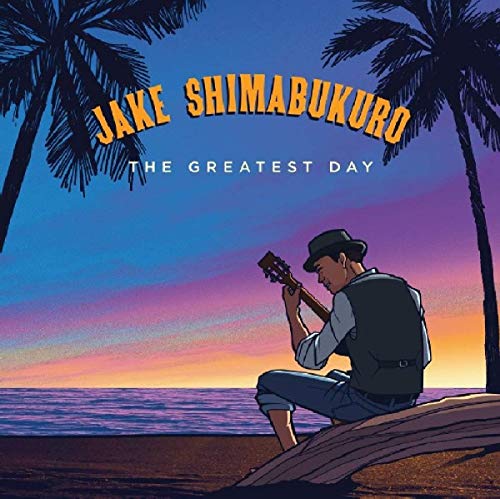 Jake Shimabukuro GREATEST DAY