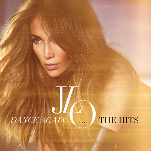 Jennifer Lopez Dance Again...The Hits