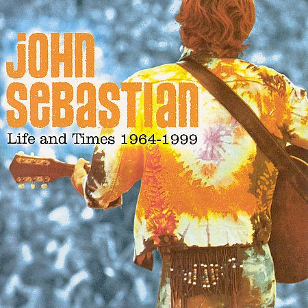 John Sebastian (lovin' Spoonful) Life and Times 1964-1999